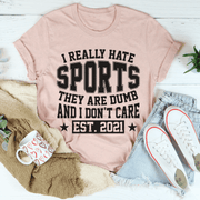 I Really Hate Sports Tee