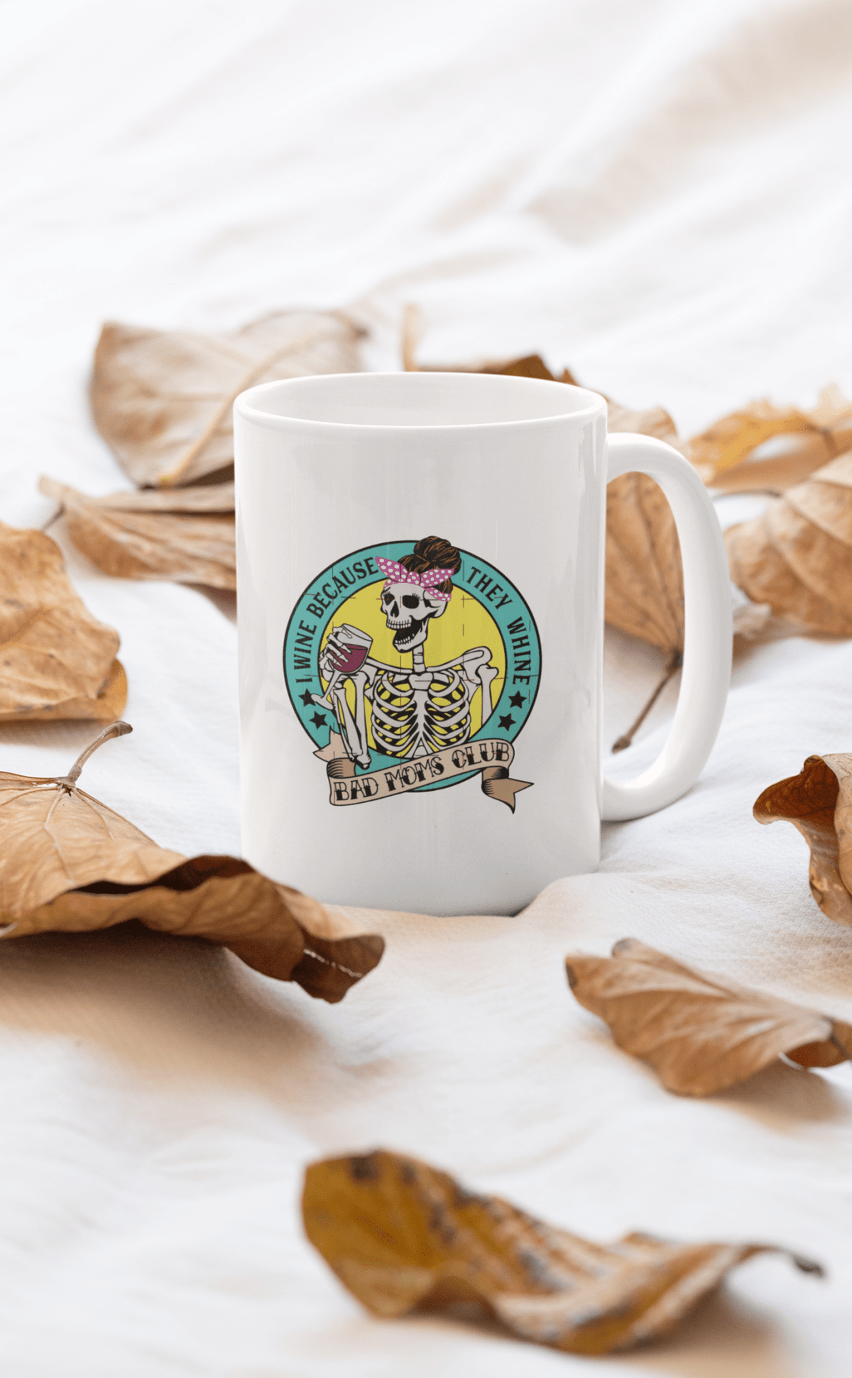 I Wine Because They Whine Mug