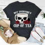 Not Everyone's Cup Of Tea T-Shirt