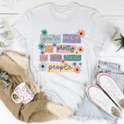 You're Only As Pretty As You Treat People Tee
